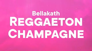 Bellakath  Reggaeton Champagne Letra ft Dani Flow [upl. by Guy860]