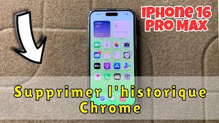 Effacer l’historique de recherche Chrome sur iPhone 16 Pro max  Supprimer lhistorique Chrome [upl. by Phail979]