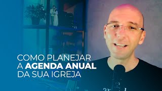 Como planejar a agenda anual da sua igreja [upl. by Gratt246]