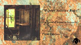 The Speed of Sound in Seawater  quotWinter Solstice Babyquot [upl. by Siroved]