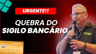 QUEBRA DO SIGILO BANCÁRIO  LIBERADO ACESSO A INFORMAÇÕES FINANCEIRAS [upl. by Werby316]