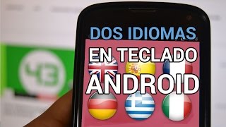 Cómo usar dos idiomas en el teclado de Android [upl. by Scrogan]