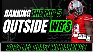 The Top 5 Outside Wide Receivers In the 2024 NFL Draft [upl. by Alaek339]