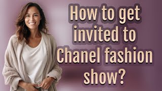 How to get invited to Chanel fashion show [upl. by Lauber]