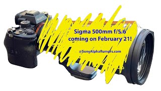 Coming on February 21 Sigma 500mm f56 for Sony E and Leica L telephoto lens [upl. by Yasnil]