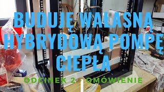 Budowa własnej POMPY CIEPŁA  Odc 2  drobny postęp prac omówienia hybrydowe Ground Heat Pump [upl. by Riti]