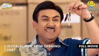 Jethalal New Shop Opening I FULL MOVIE  PART 1 I Taarak Mehta Ka Ooltah Chashmah Ep 3474 to 3477 [upl. by Neumann]