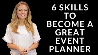 6 Skills to Become a Great Event Planner [upl. by Odille247]