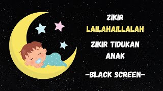 10 Jam Zikir Lailahaillalah  Zikir Cepat Tidur  Zikir Tenangkan Hati  Black Screen [upl. by Timms]