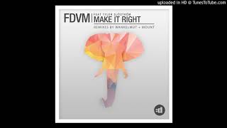 Fdvm Feat Tyler Sjöström  Make It Right Wankelmut Remix [upl. by Rich]