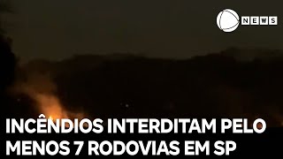 Incêndios provocam interdição de pelo menos sete rodovias no interior de SP [upl. by Golden431]