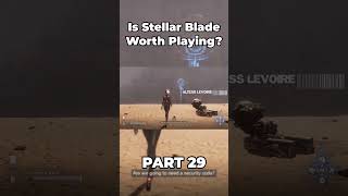 Is Stellar Blade Worth Playing  Part 29 gaming stellarblade gamereviews [upl. by Gassman]