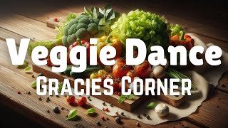 Veggie Dance Gracies Corner Lyrics [upl. by Hanahs210]