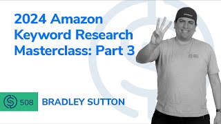 2024 Amazon Keyword Research Masterclass Part 3  SSP 508 [upl. by Queena914]