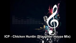 ICP  Chicken Huntin Slaughter House Mix Instrumental [upl. by Marshal]