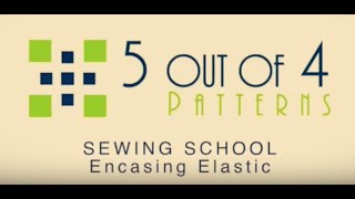 Sewing School Encasing Elastic [upl. by Anifled44]