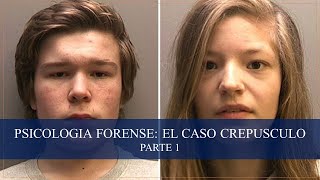 PSICOLOGÍA FORENSE CASO CREPÚSCULO  PARTE 1 [upl. by Cannice]