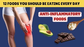 12 AntiInflammatory Foods You Should Be Eating Every Day [upl. by Miner234]