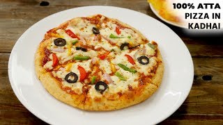 100 ATTA PIZZA in Kadhai Recipe  Healthy Wheat Pizza Without Oven  No Yeast  CookingShooking [upl. by Blakelee]