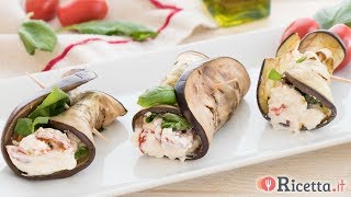 Gli involtini di melanzane con robiola pomodori e basilico facilissimi  Ricettait [upl. by Schwerin]