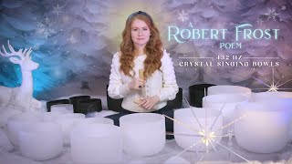 Robert Frost Poem with Crystal Singing Bowls 432 Hertz ❄️ Stress Relief amp Contemplation [upl. by Garry]