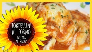 Tortellini al forno ricetta al Ragù [upl. by Suzetta]