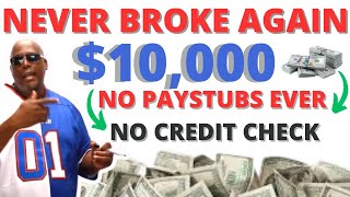 YOU get 10000 GUARANTEED Instantly Approved with NO PAYSTUBS or CREDIT CHECK [upl. by Enrobyalc]