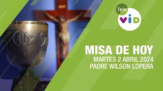 Misa de hoy ⛪ Martes 2 Abril de 2024 Padre Wilson Lopera TeleVID MisaDeHoy Misa [upl. by Lehcor7]