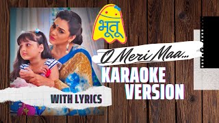 O Meri Maa  Karaoke Music with Lyrics  Mothers Day Song from Bhootu [upl. by Eecats616]