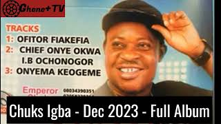 LATEST CHUKS IGBA 2023  FULL ALBUM  Dec 2023  Unbeatable Igba Latest 2023 Ukuani Highlife [upl. by Halilahk]