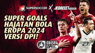 ARDA GULER SHAQIRI SAMPE JOVIC PENCETAK SUPER GOALS  DPI HAJATAN BOLA EROPA  EPS 1269 [upl. by Derej]