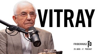 VITRAY  a Friderikusz Podcast 28 adása [upl. by Quentin]