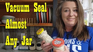 Vacuum Seal Almost Any jar  Recycle Glass Jars for Food Storage [upl. by Tran]