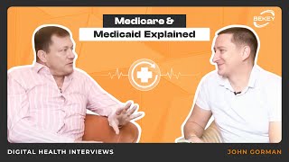 Medicare amp Medicaid Explained Digital Health Interviews John Gorman [upl. by Hoag888]