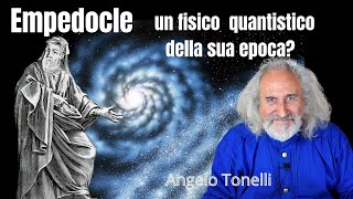 Empedocle un fisico quantistico della sua epoca  Angelo Tonelli [upl. by Akemit]