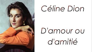 Céline Dion  Damour ou damitié  Paroles [upl. by Aokek]