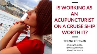 Is Working As An Acupuncturist On a Cruise Ship Worth It Tiffany Coffman ACU ADVISER [upl. by Nairred760]