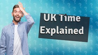 What is the standard time in UK [upl. by Spain]