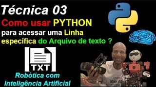 Técnica 03  Acessar Linha específica de um arquivo TXT em PYTHON Robô com Inteligência Artificial [upl. by Assilrac926]