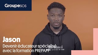 Devenir éducateur spécialisé avec la formation PREPAPP  Jason [upl. by Salamanca]