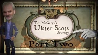 Ulster Scots Journey  Part 2 [upl. by Anahir]