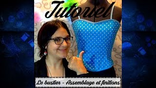 Tuto couture  Assemblage et Finition du bustier [upl. by Ellwood263]