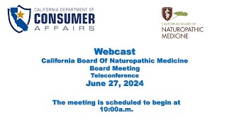 BOARD OF NATUROPATHIC MEDICINE Board Meeting June 27 2024 [upl. by Timothea]