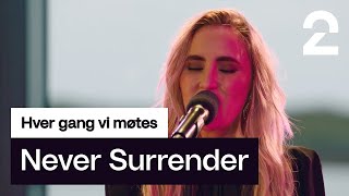 Ingrid Håvik tolker Never Surrender av Matoma  Hver gang vi møtes  TV 2 [upl. by Chrisoula507]