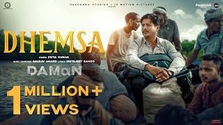 Dhemsa Official Video DAMaN In Hindi  Divya Kumar  Gaurav Anand  Babushaan Mohanty Dipanwit [upl. by Sarnoff]