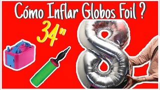 COMO INFLAR GLOBOS FOIL  METALICOS  GLOBOS DE NUMEROS Y LETRAS [upl. by Dutch]