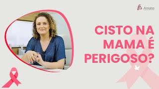 Cisto Mamário É Perigoso [upl. by Smiley256]