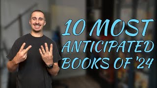 Top 10 Most Anticipated Books of 2024 [upl. by Faruq405]