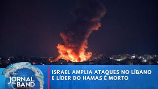 Israel amplia ataques no Líbano e líder do Hamas em Trípoli é morto  Jornal da Band [upl. by Teevens]