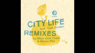 DJ T feat Cari Golden  City Life Maceo Plex Remix [upl. by Fasano165]